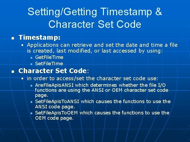 Setting/Getting Timestamp & Character Set Code n Timestamp: • Applications can retrieve and set