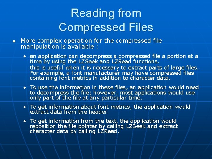 Reading from Compressed Files n More complex operation for the compressed file manipulation is