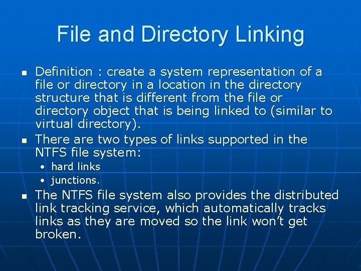File and Directory Linking n n Definition : create a system representation of a