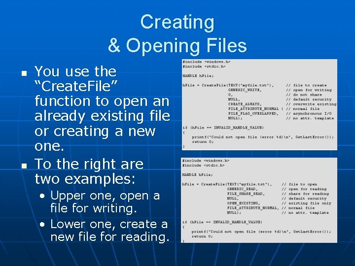 Creating & Opening Files n n You use the “Create. File” function to open