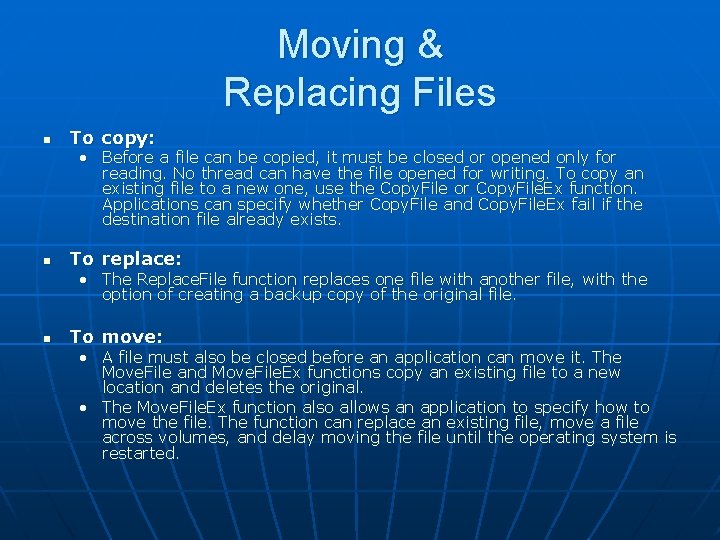 Moving & Replacing Files n To copy: • Before a file can be copied,