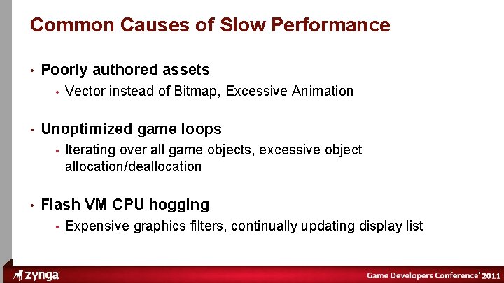 ® Common Causes of Slow Performance • Poorly authored assets • • Unoptimized game