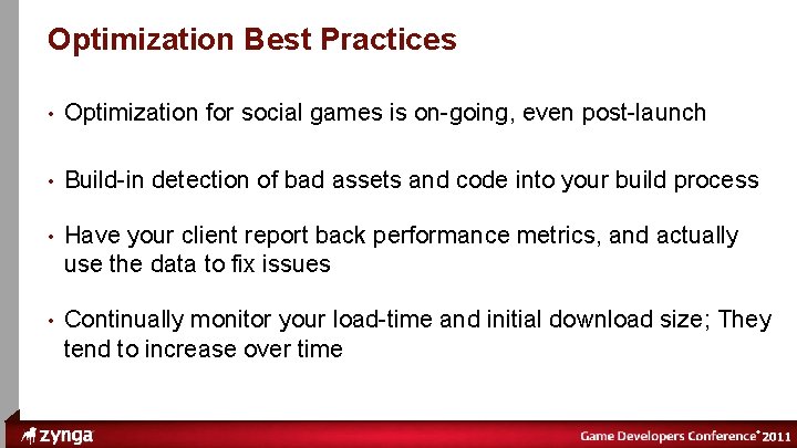 ® Optimization Best Practices • Optimization for social games is on-going, even post-launch •