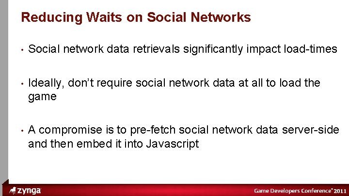 ® Reducing Waits on Social Networks • Social network data retrievals significantly impact load-times