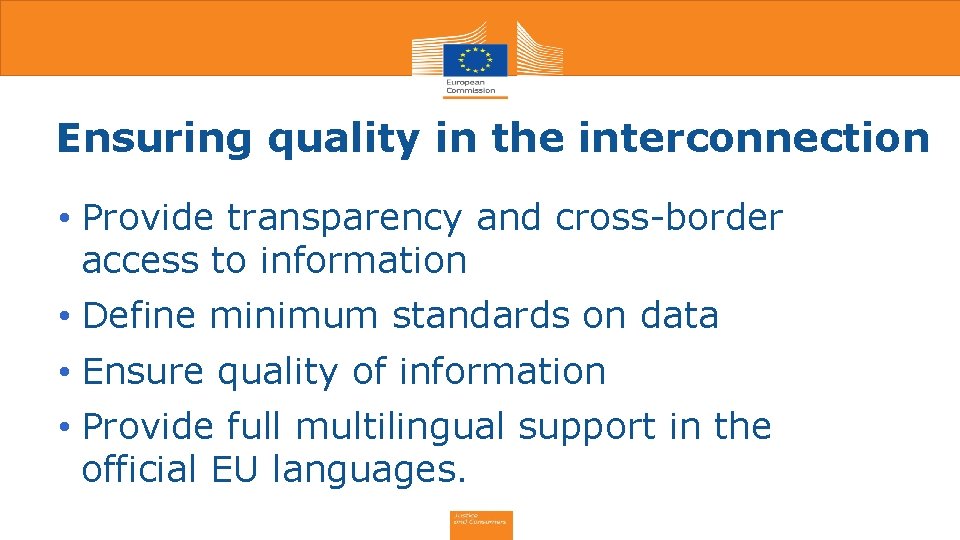 Ensuring quality in the interconnection • Provide transparency and cross-border access to information •