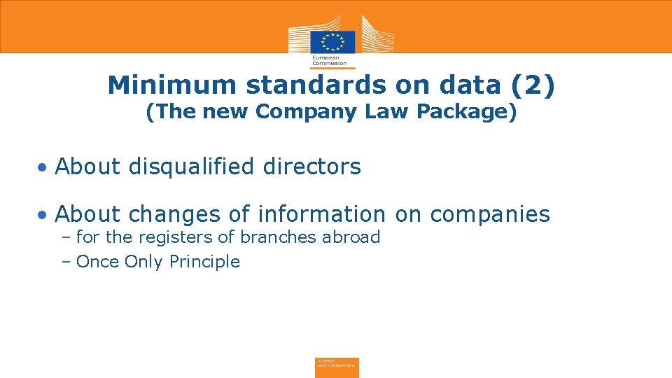 Minimum standards on data (2) (The new Company Law Package) • About disqualified directors