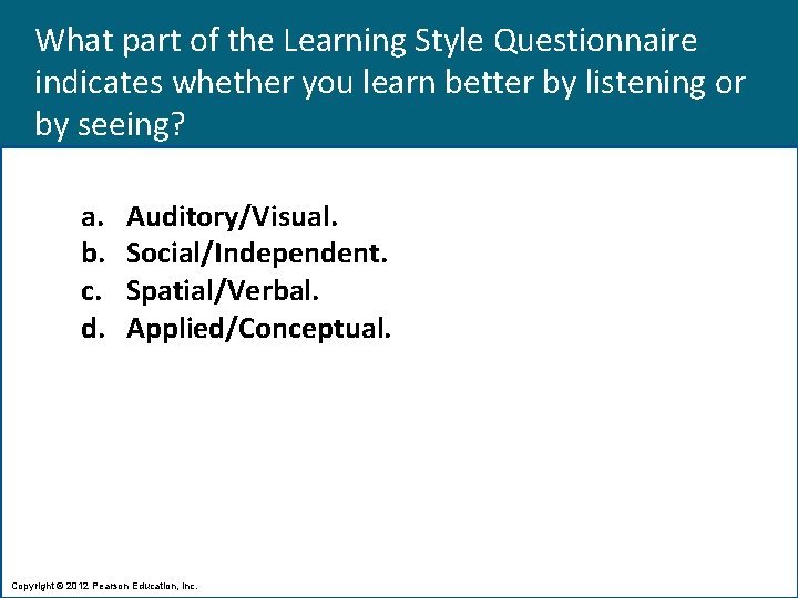 What part of the Learning Style Questionnaire indicates whether you learn better by listening