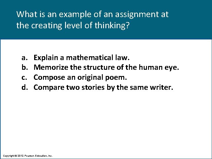 What is an example of an assignment at the creating level of thinking? a.