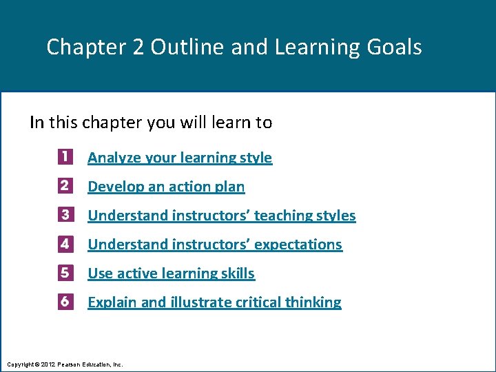 Chapter 2 Outline and Learning Goals In this chapter you will learn to Analyze