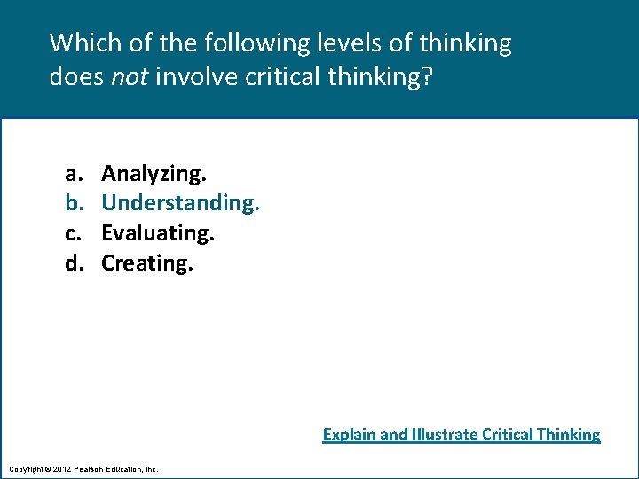 Which of the following levels of thinking does not involve critical thinking? a. b.