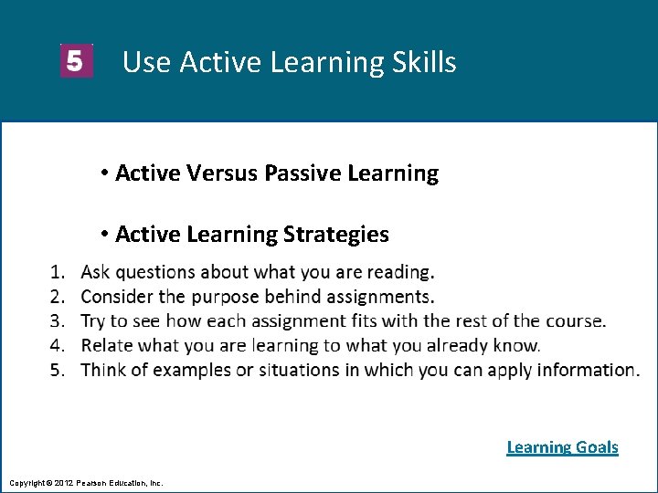 Use Active Learning Skills • Active Versus Passive Learning • Active Learning Strategies Learning