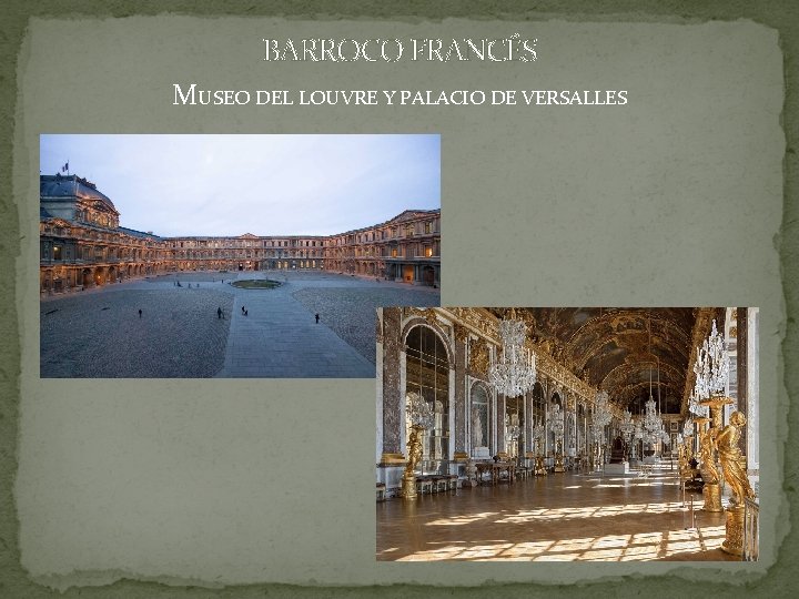 BARROCO FRANCÉS MUSEO DEL LOUVRE Y PALACIO DE VERSALLES BARROCO FRANCÉS MUSEO DEL LOUVRE Y PALACIO DE VERSALLES