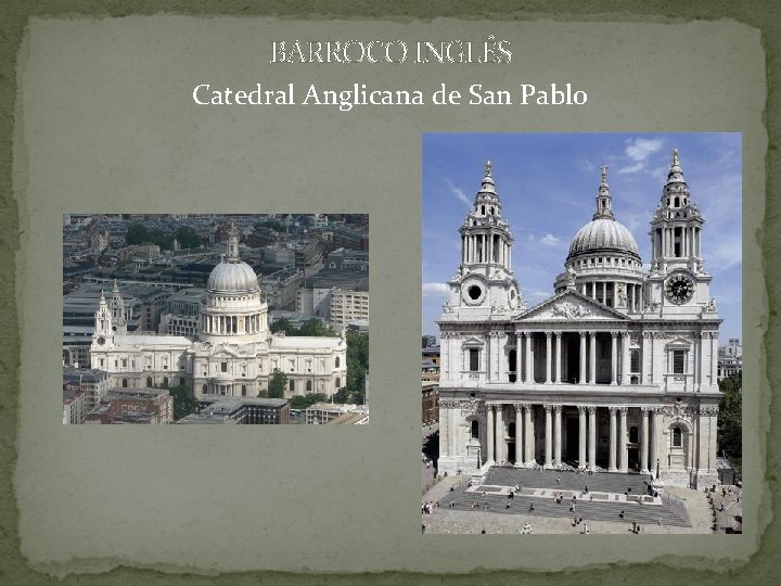 BARROCO INGLÉS Catedral Anglicana de San Pablo BARROCO INGLÉS Catedral Anglicana de San Pablo