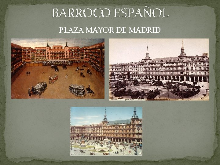 BARROCO ESPAÑOL PLAZA MAYOR DE MADRID BARROCO ESPAÑOL PLAZA MAYOR DE MADRID