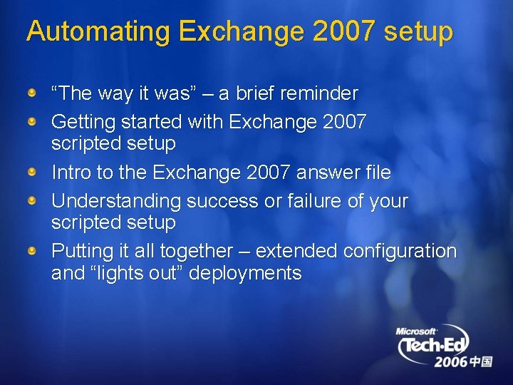 Automating Exchange 2007 setup “The way it was” – a brief reminder Getting started