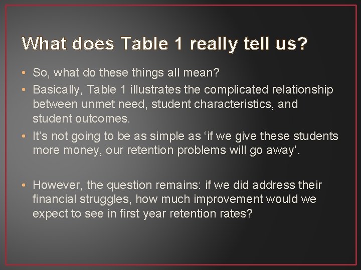 What does Table 1 really tell us? • So, what do these things all