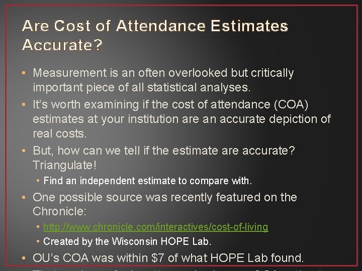 Are Cost of Attendance Estimates Accurate? • Measurement is an often overlooked but critically