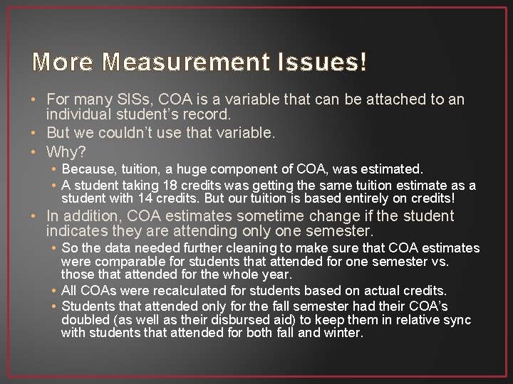 More Measurement Issues! • For many SISs, COA is a variable that can be