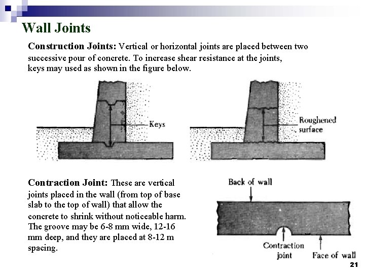 Wall Joints Construction Joints: Vertical or horizontal joints are placed between two successive pour