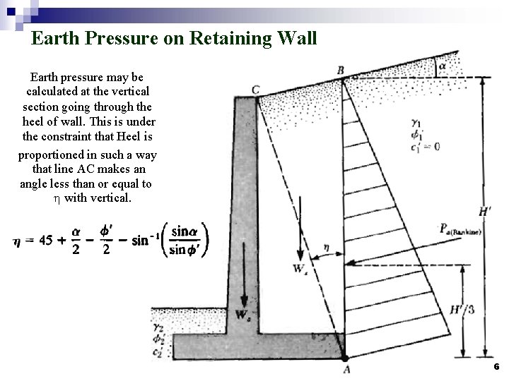 Earth Pressure on Retaining Wall Earth pressure may be calculated at the vertical section