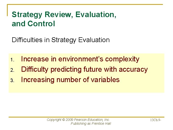 Strategy Review, Evaluation, and Control Difficulties in Strategy Evaluation 1. 2. 3. Increase in