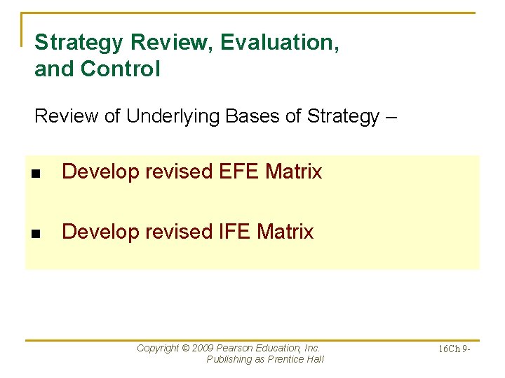 Strategy Review, Evaluation, and Control Review of Underlying Bases of Strategy – n Develop