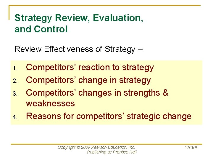 Strategy Review, Evaluation, and Control Review Effectiveness of Strategy – 1. 2. 3. 4.