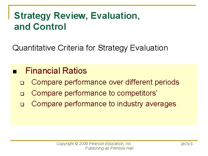 Strategy Review, Evaluation, and Control Quantitative Criteria for Strategy Evaluation Financial Ratios n q