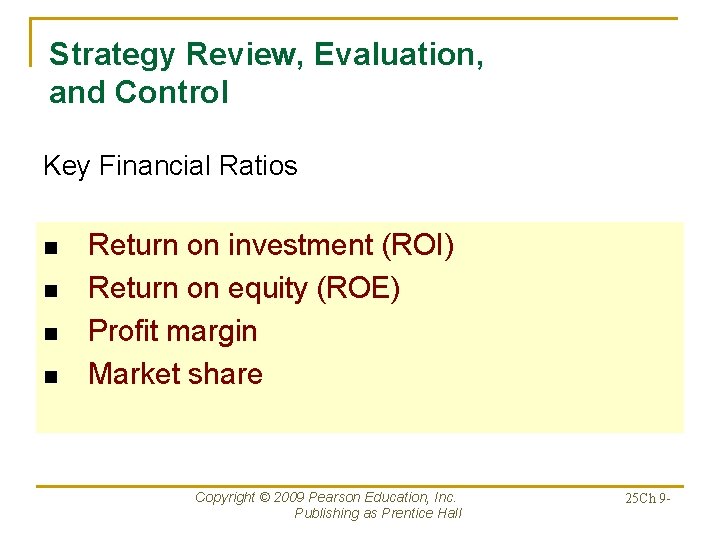 Strategy Review, Evaluation, and Control Key Financial Ratios n n Return on investment (ROI)