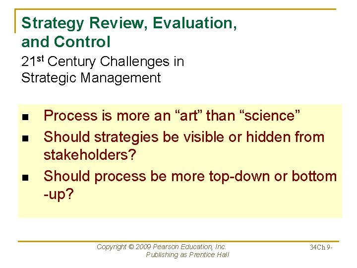 Strategy Review, Evaluation, and Control 21 st Century Challenges in Strategic Management n n