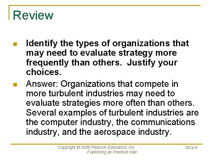 Review n n Identify the types of organizations that may need to evaluate strategy