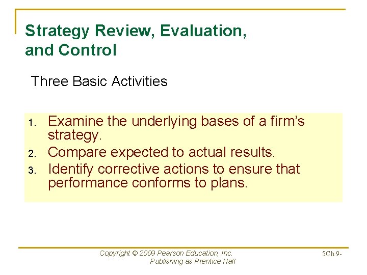 Strategy Review, Evaluation, and Control Three Basic Activities 1. 2. 3. Examine the underlying