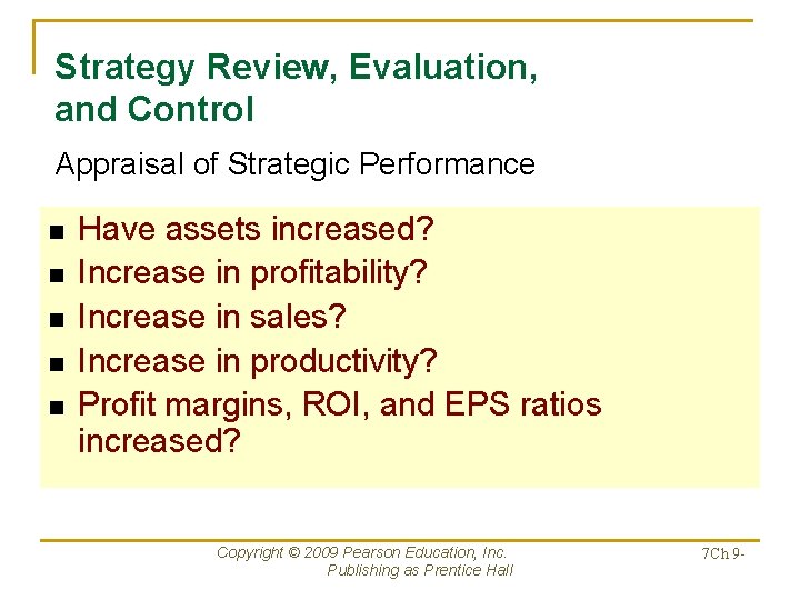 Strategy Review, Evaluation, and Control Appraisal of Strategic Performance n n n Have assets