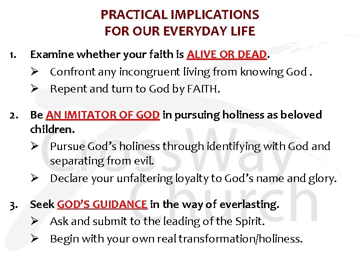 PRACTICAL IMPLICATIONS FOR OUR EVERYDAY LIFE 1. Examine whether your faith is ALIVE OR