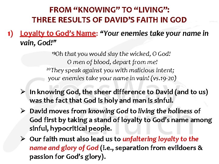 FROM “KNOWING” TO “LIVING”: THREE RESULTS OF DAVID’S FAITH IN GOD 1) Loyalty to