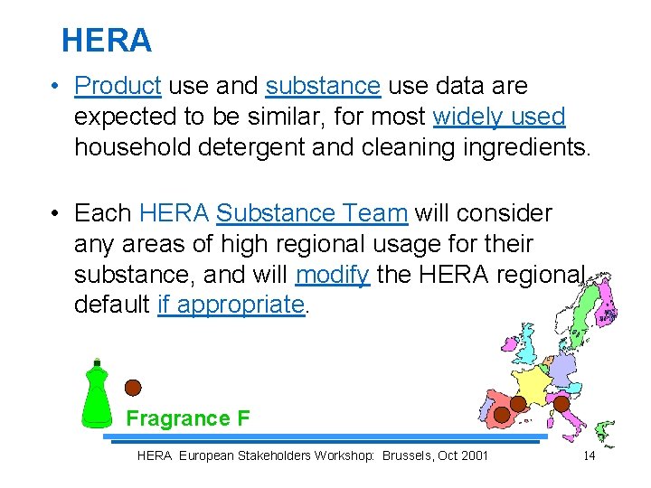 HERA • Product use and substance use data are expected to be similar, for