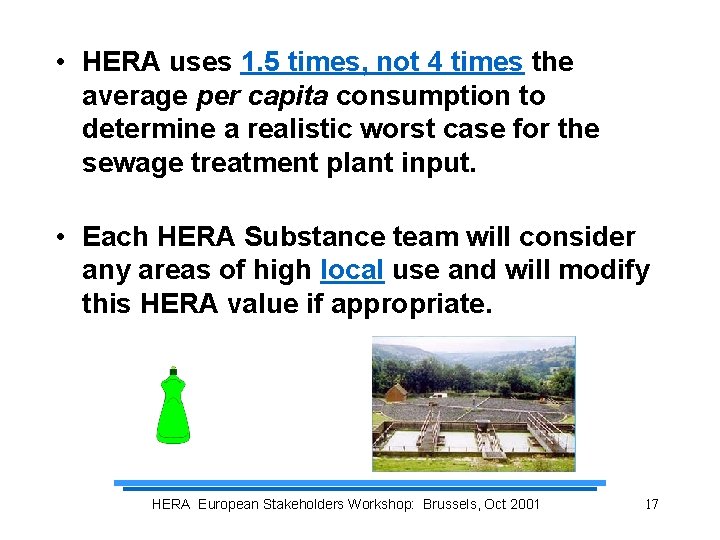  • HERA uses 1. 5 times, not 4 times the average per capita