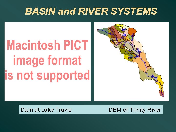 BASIN and RIVER SYSTEMS Divide Dam at Lake Travis DEM of Trinity River 