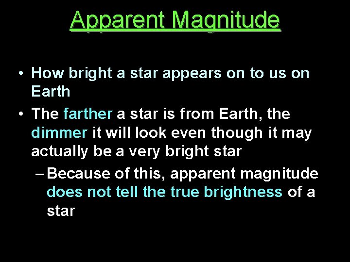 Apparent Magnitude • How bright a star appears on to us on Earth •