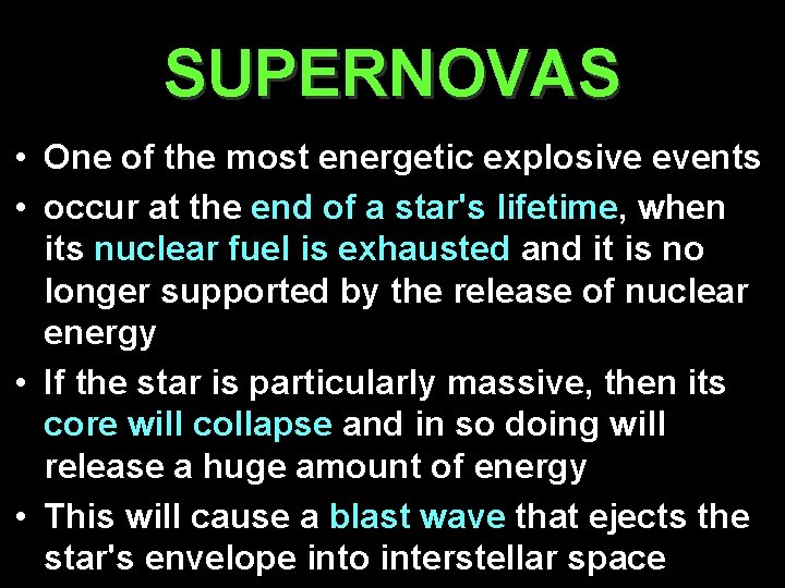 SUPERNOVAS • One of the most energetic explosive events • occur at the end