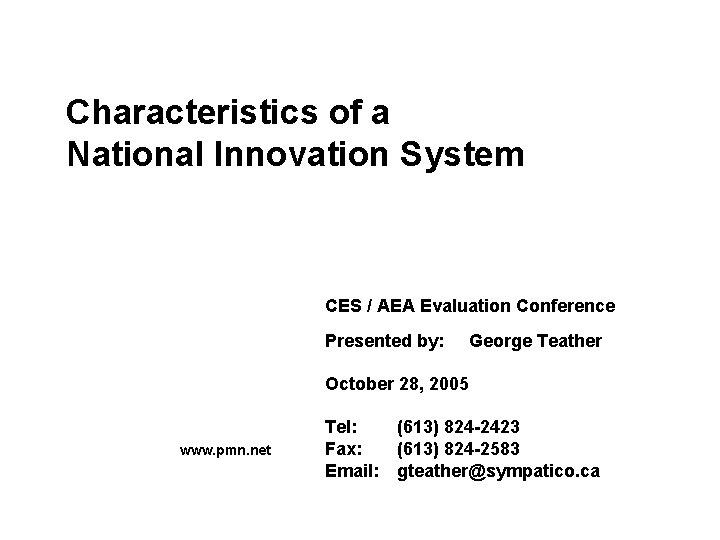 Characteristics of a National Innovation System Presented to: AEA Research Technology and Development Technical