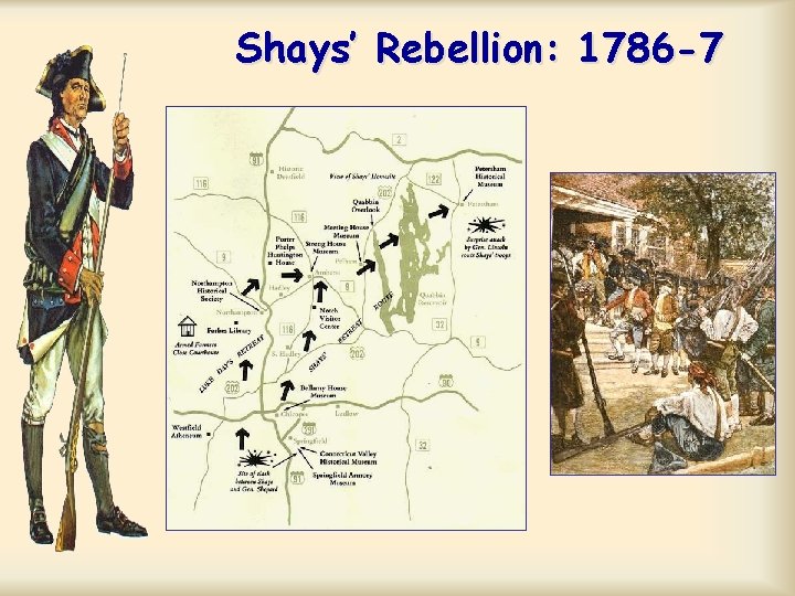 Shays’ Rebellion: 1786 -7 Shays’ Rebellion: 1786 -7