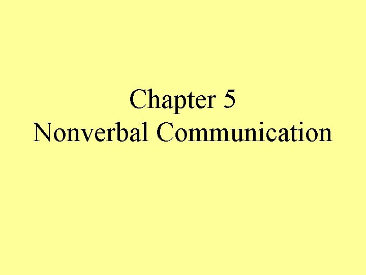 Chapter 5 Nonverbal Communication 