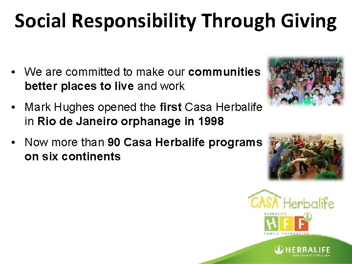 Social Responsibility Through Giving • We are committed to make our communities better places