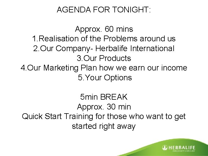 AGENDA FOR TONIGHT: Approx. 60 mins 1. Realisation of the Problems around us 2.