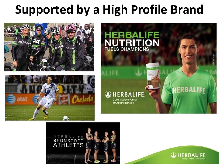 Supported by a High Profile Brand 