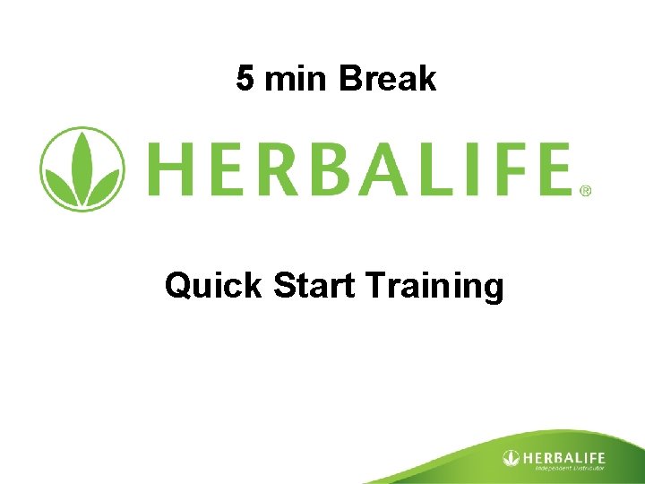 5 min Break Quick Start Training 