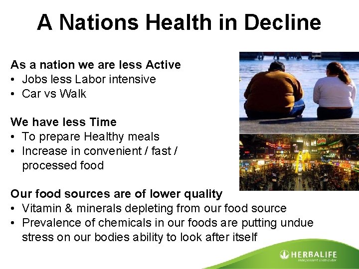 A Nations Health in Decline As a nation we are less Active • Jobs