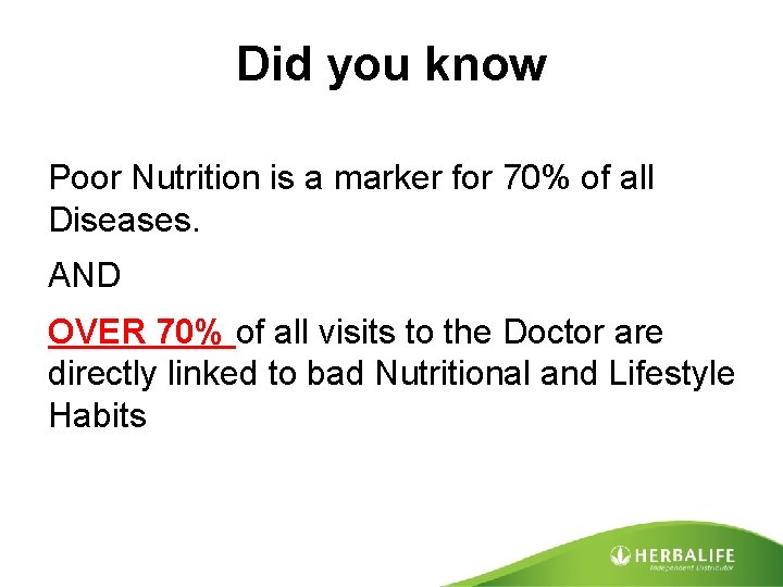 Did you know Poor Nutrition is a marker for 70% of all Diseases. AND