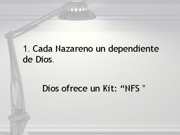 1. Cada Nazareno un dependiente de Dios ofrece un Kit: “NFS ” 